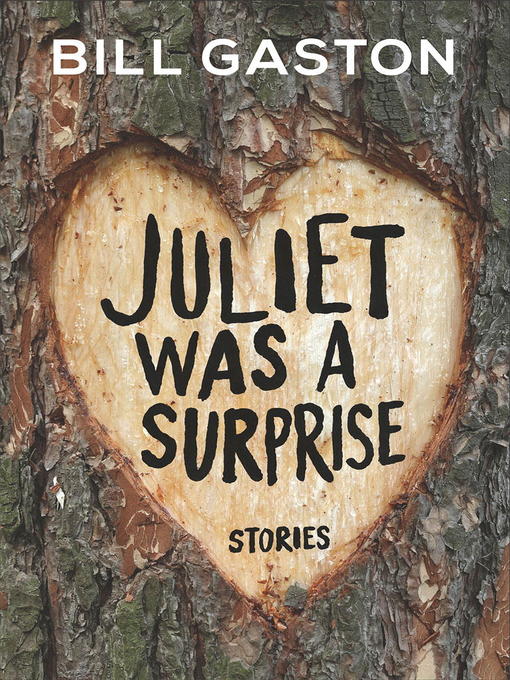 Détails du titre pour Juliet Was a Surprise par Bill Gaston - Disponible